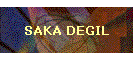 SAKA DEGIL