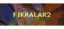 FIKRALAR2