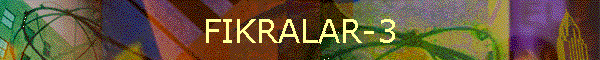 FIKRALAR-3