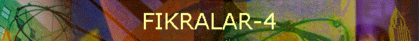 FIKRALAR-4